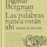 Las palabras nunca están ahí cuando las necesitas, Ingmar Bergman