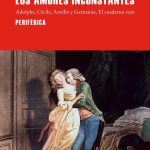 Zenda recomienda: Los amores inconstantes, de Benjamin Constant