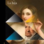 Doble asedio a la probable hija pintora de Goya