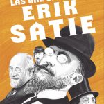 Las mil caras de Erik Satie, de Pablo Gallo