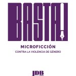 Basta: la microficción contra la violencia de género cruza el océano