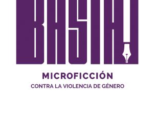 Basta: la microficción contra la violencia de género cruza el océano