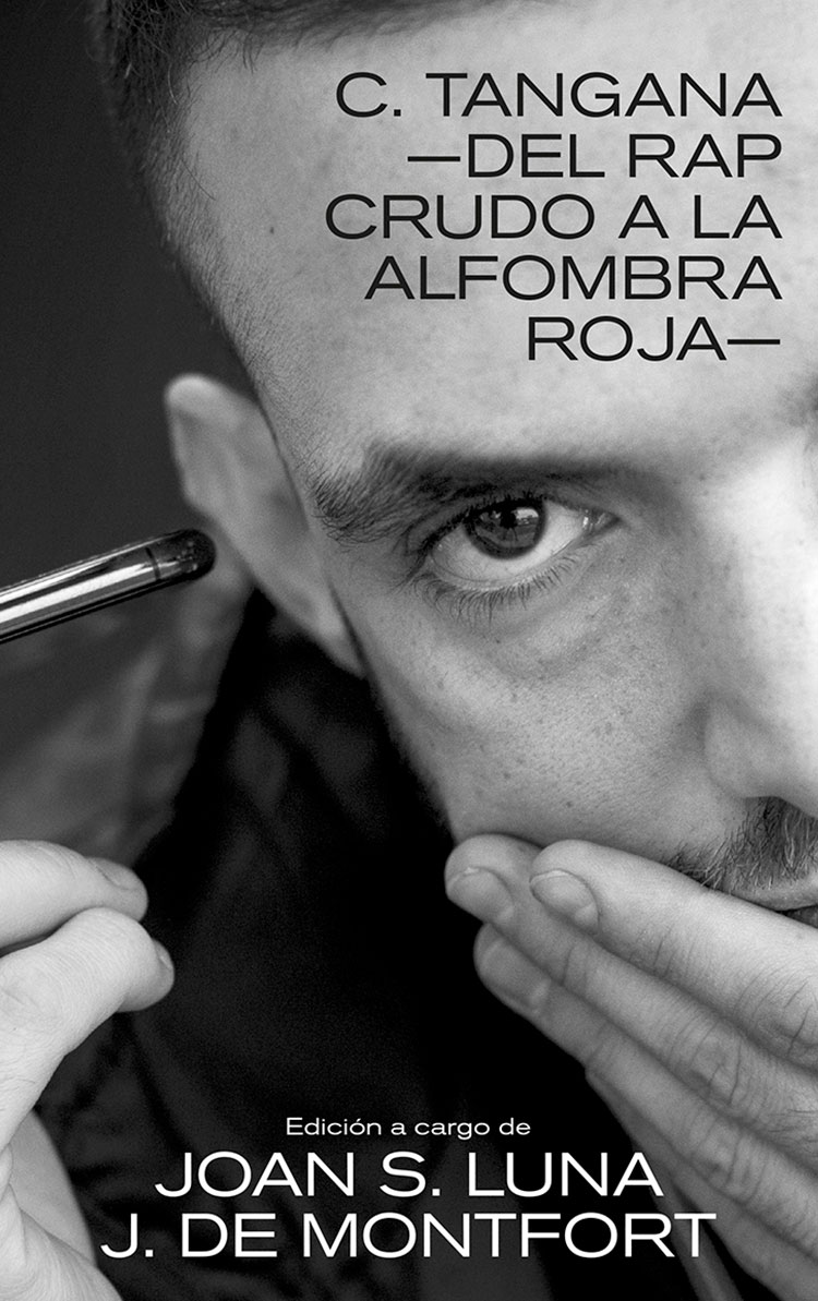 C. Tangana: Del rap crudo a la alfombra roja, de Joan S. Luna y J. de Montfort (ed.)