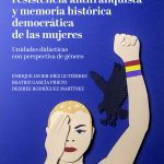 Represión franquista, resistencia antifranquista y memoria histórica democrática de las mujeres