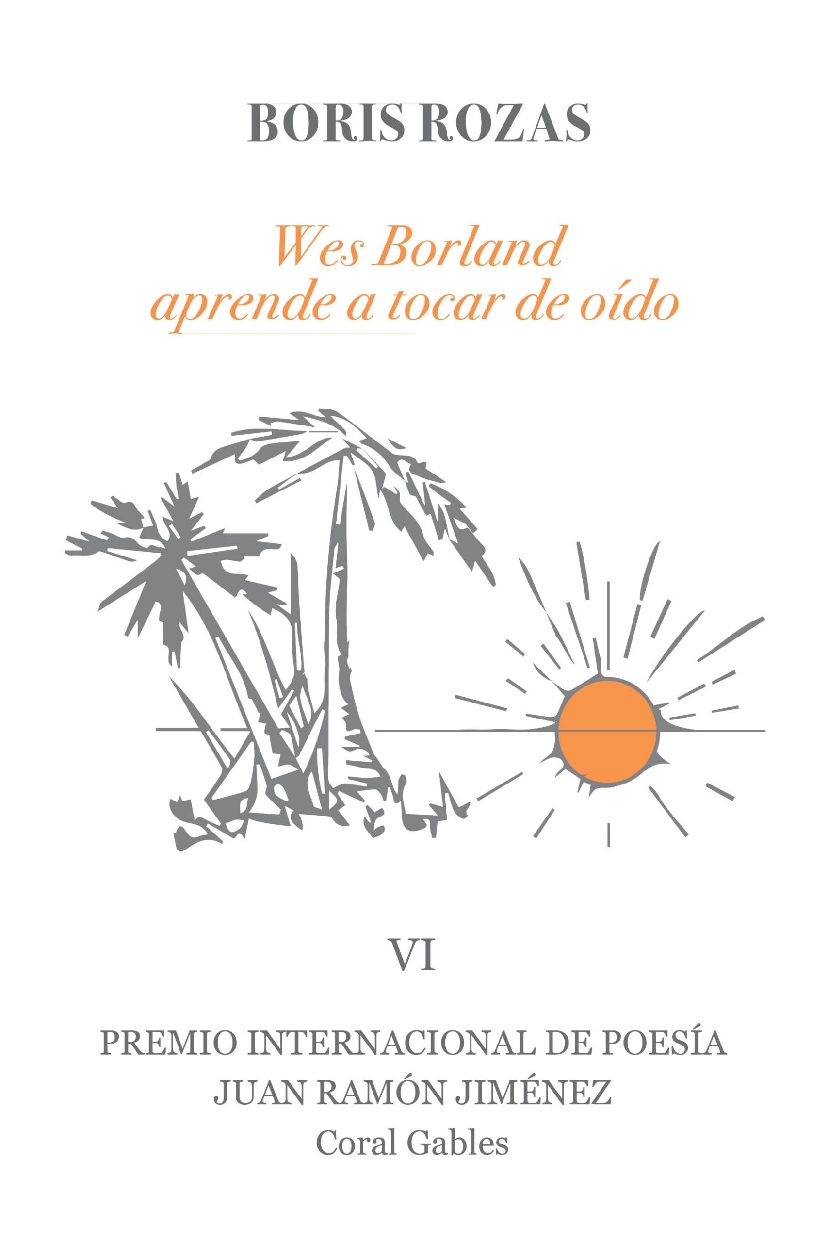 5 poemas de Wes Borland aprende a tocar de oído, de Boris Rozas