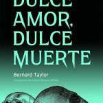 Dulce amor, dulce muerte, de Bernard Taylor
