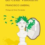 Leyenda del César Visionario, de Francisco Umbral