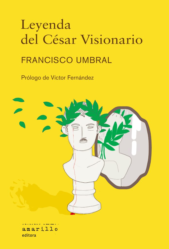 Leyenda del César Visionario, de Francisco Umbral