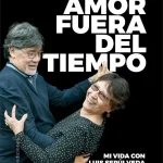Un amor fuera del tiempo (mi vida con Luis Sepúlveda), de Carmen Yáñez