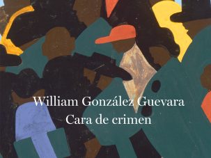 5 poemas de Cara de crimen, de William González Guevara