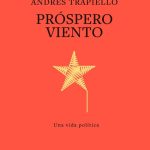 Andrés Trapiello: Próspero viento, una vida política