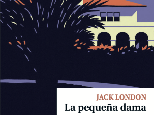 La pequeña dama de la casa grande, de Jack London