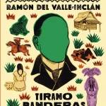 Tirano Banderas, de Ramón del Valle-Inclán