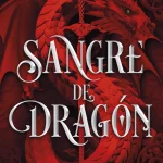 Zenda recomienda: Sangre de dragón, de Briar Boleyn