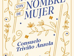 Consuelo Triviño y cien perfiles novelescos de mujer
