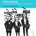 Retrato en negro y blanco de tres pioneras de nuestras letras