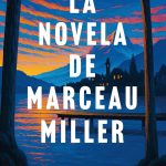 Zenda recomienda: La novela de Marceau Miller, de Marceau Miller