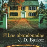 Zenda recomienda: Las abandonadas, de J. D. Barker