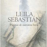 Leila Sebastián, de Antonio Daganzo: nueve narraciones breves de espíritu grandioso