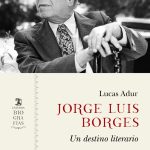 Jorge Luis Borges, entre las sombras de la biblioteca