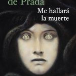 La anhelada resurrección de “Me hallará la muerte”