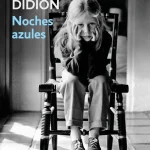 Zenda recomienda: Noches azules, de Joan Didion