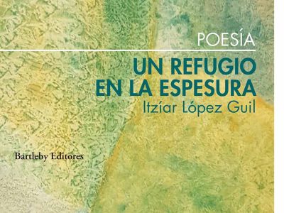 5 poemas de Un refugio en la espesura, de Itzíar López Guil