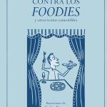 Contra los foodies, de Juan Manuel Bellver
