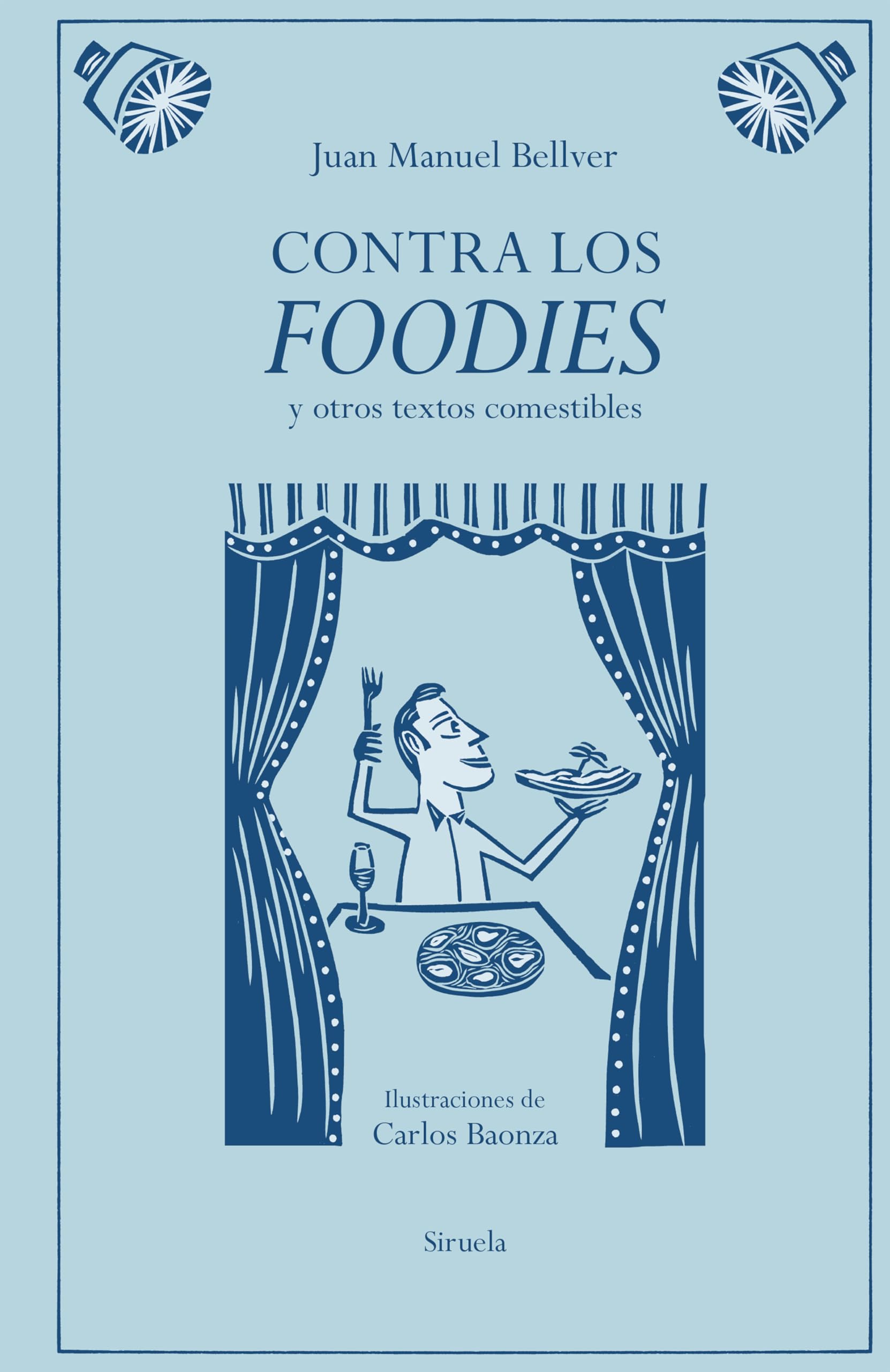 Contra los foodies, de Juan Manuel Bellver