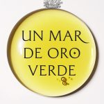 Un mar de oro verde, de Emilio Lara