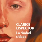 Zenda recomienda: La ciudad sitiada, de Clarice Lispector