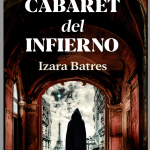 Gritar que el individuo no ha muerto: El cabaret del infierno, de Izara Batres