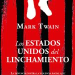 Los Estados Unidos del Linchamiento, de Mark Twain