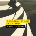 Zenda recomienda: Que mueran los hijos de los demás, de Roser Cabré-Verdiell