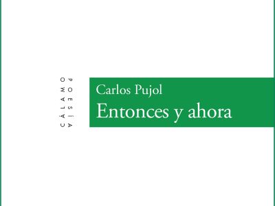 4 poemas de Entonces y ahora, de Carlos Pujol