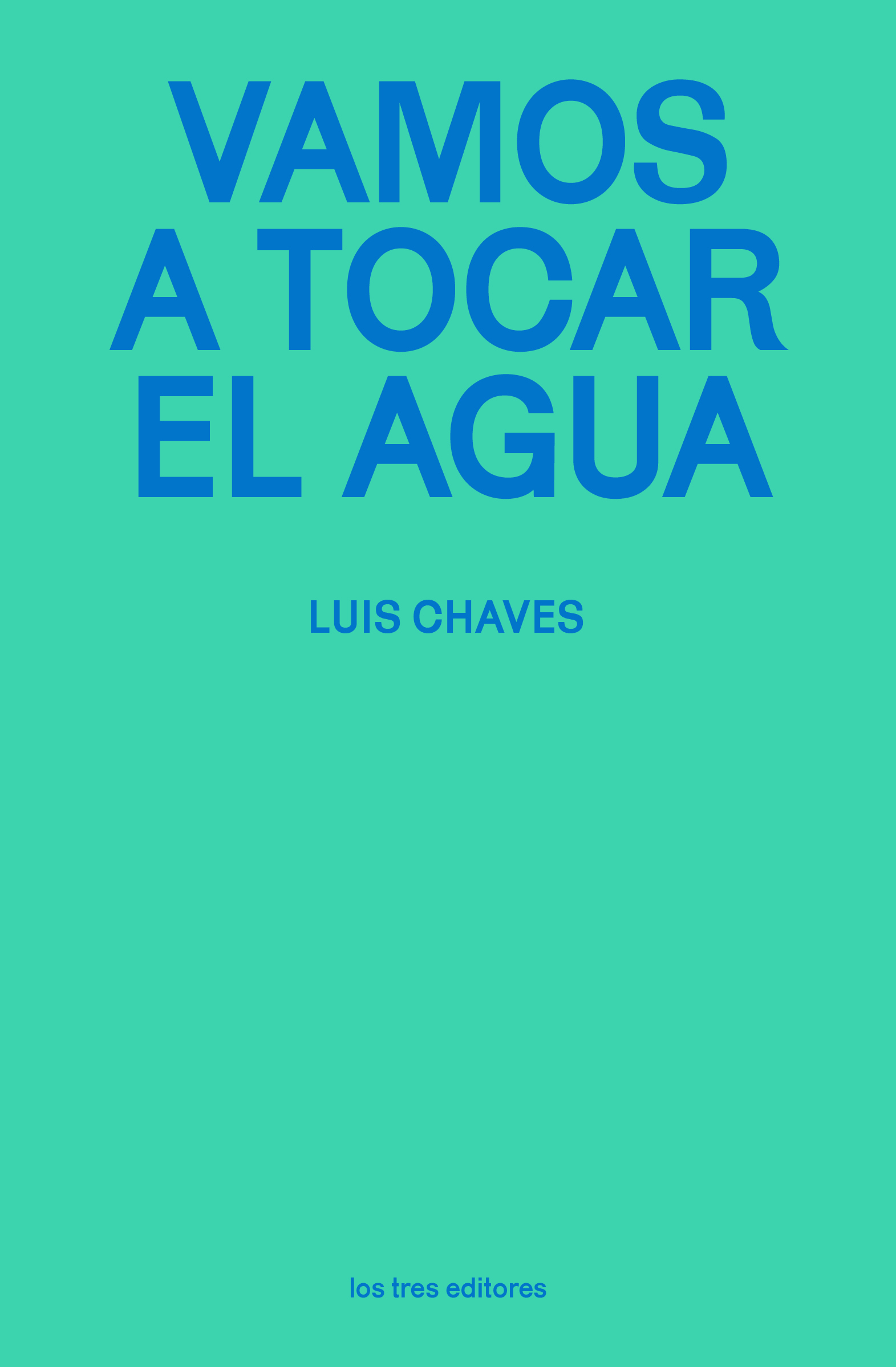 Vamos a tocar el agua, de Luis Chaves