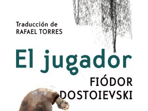 El jugador, de Fiódor Dostoievski