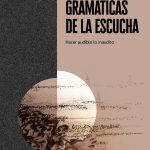 Zenda recomienda: Gramáticas de la escucha, de María del Rosario Acosta López