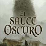 Un paso tras otro hasta la guarida de El sauce oscuro