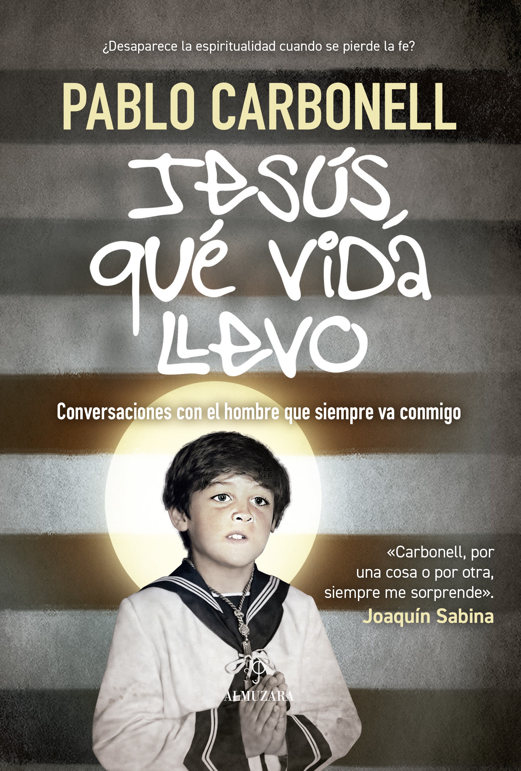 Jesús, qué vida llevo, de Pablo Carbonell