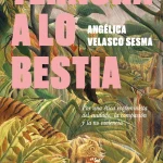 Zenda recomienda: Ternura a lo bestia, de Ángela Velasco Sesma