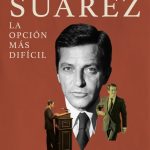 Suárez visto por Fuentes: una biografía estupenda no apta para conspiranoicos