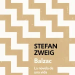 Zenda recomienda: Balzac, de Stefan Zweig