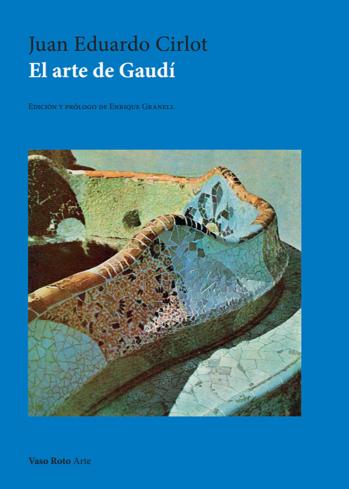 El arte de Gaudí, de Juan Eduardo Cirlot