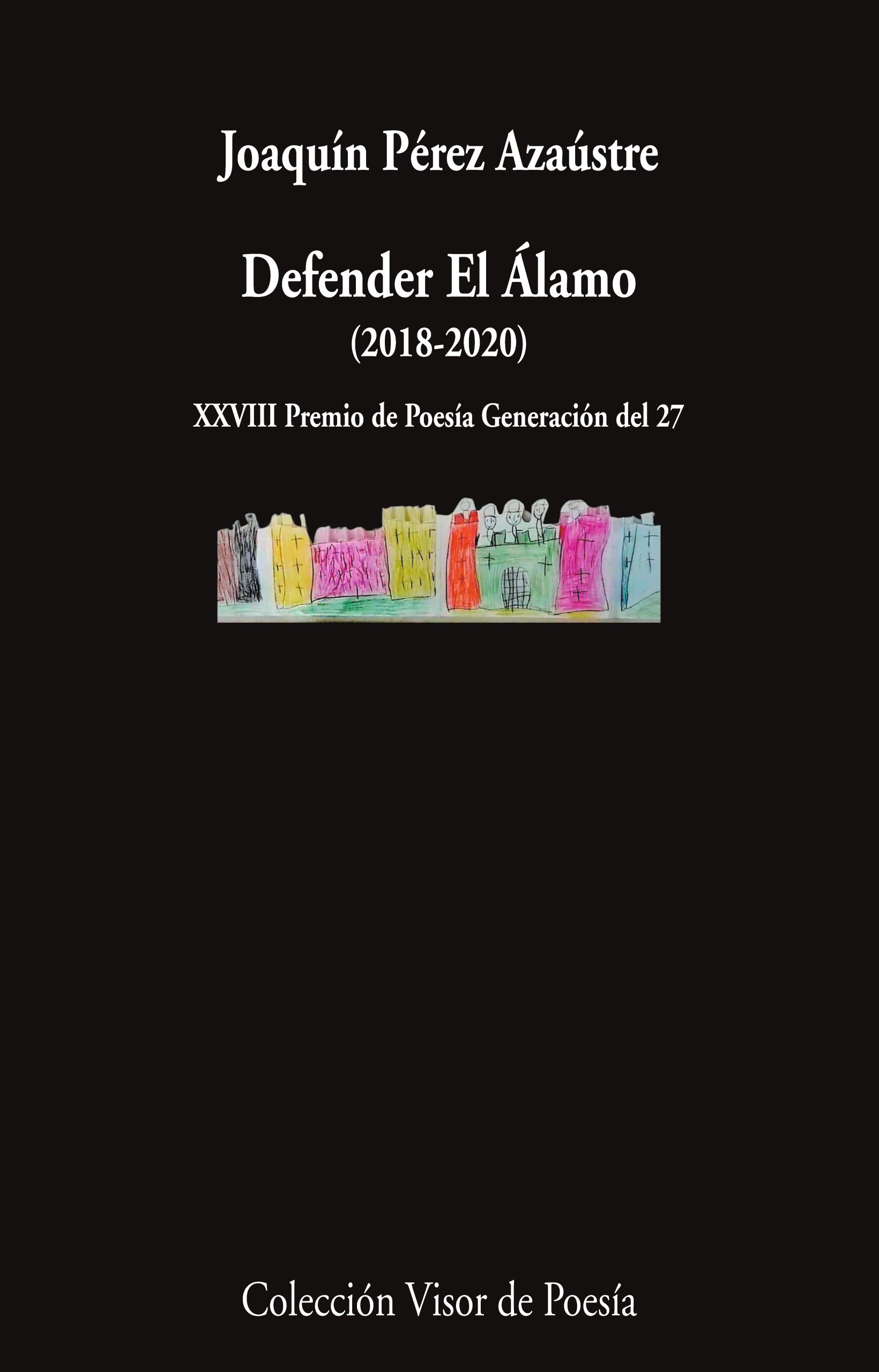 5 poemas de Defender El Álamo, de Joaquín Pérez Azaústre