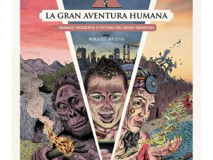 Zenda recomienda: La gran aventura humana, de Miguel Brieva