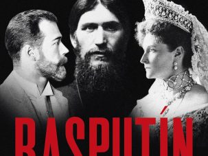 Rasputín y la caída de los Románov: El campesino que derribó un imperio