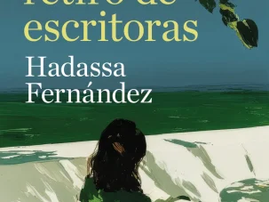 Zenda recomienda: El retiro de escritoras, de Hadassa Fernández