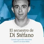 Zenda recomienda: El secuestro de Di Stéfano, de Jimeno José Hernández Droulers