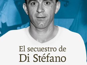 El secuestro de Di Stéfano, de Jimeno Hernández Droulers